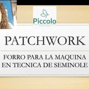 Moldes Curso Completo de Forro de Maquina de Coser en Tecnica de Seminole con Piccolo