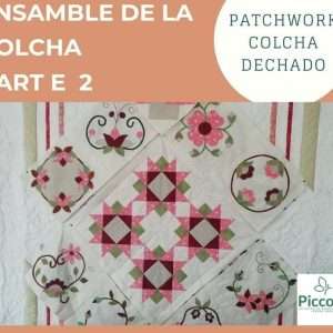 Molde Ensamble Colcha Dechado con Piccolo (Parte 1, 2 y 3)